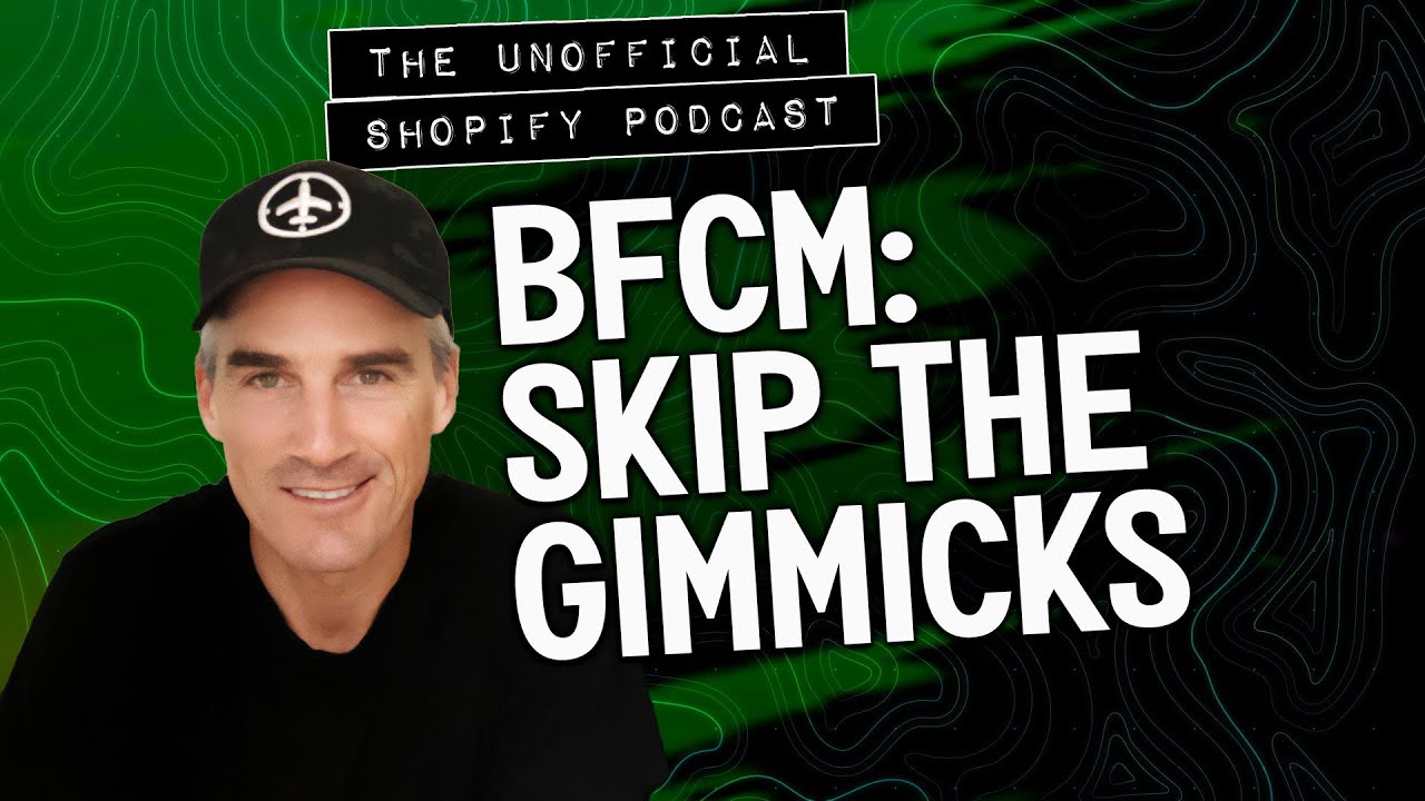 Real Black Friday Email Strategy, No Gimmicks Required | The Unofficial Shopify Podcast