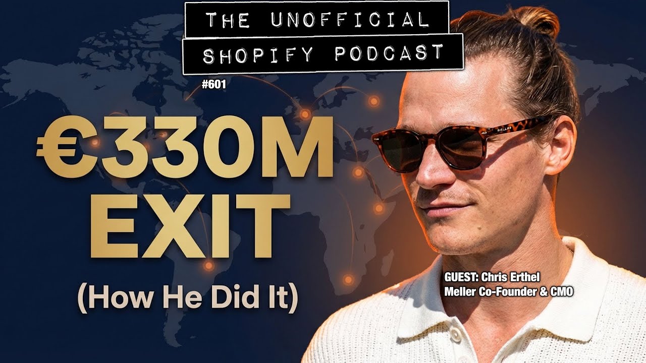 The €330M Exit Behind Meller's Global Sunglass Empire: Chris Erthel | The Unofficial Shopify Podcast