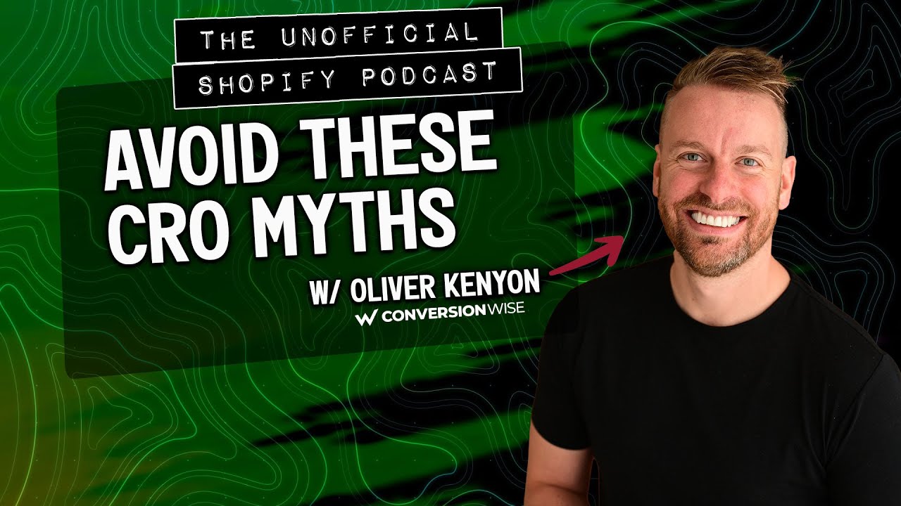 Why Most Shopify Stores Fail at CRO (and How to Fix It) | The Unofficial Shopify Podcast
