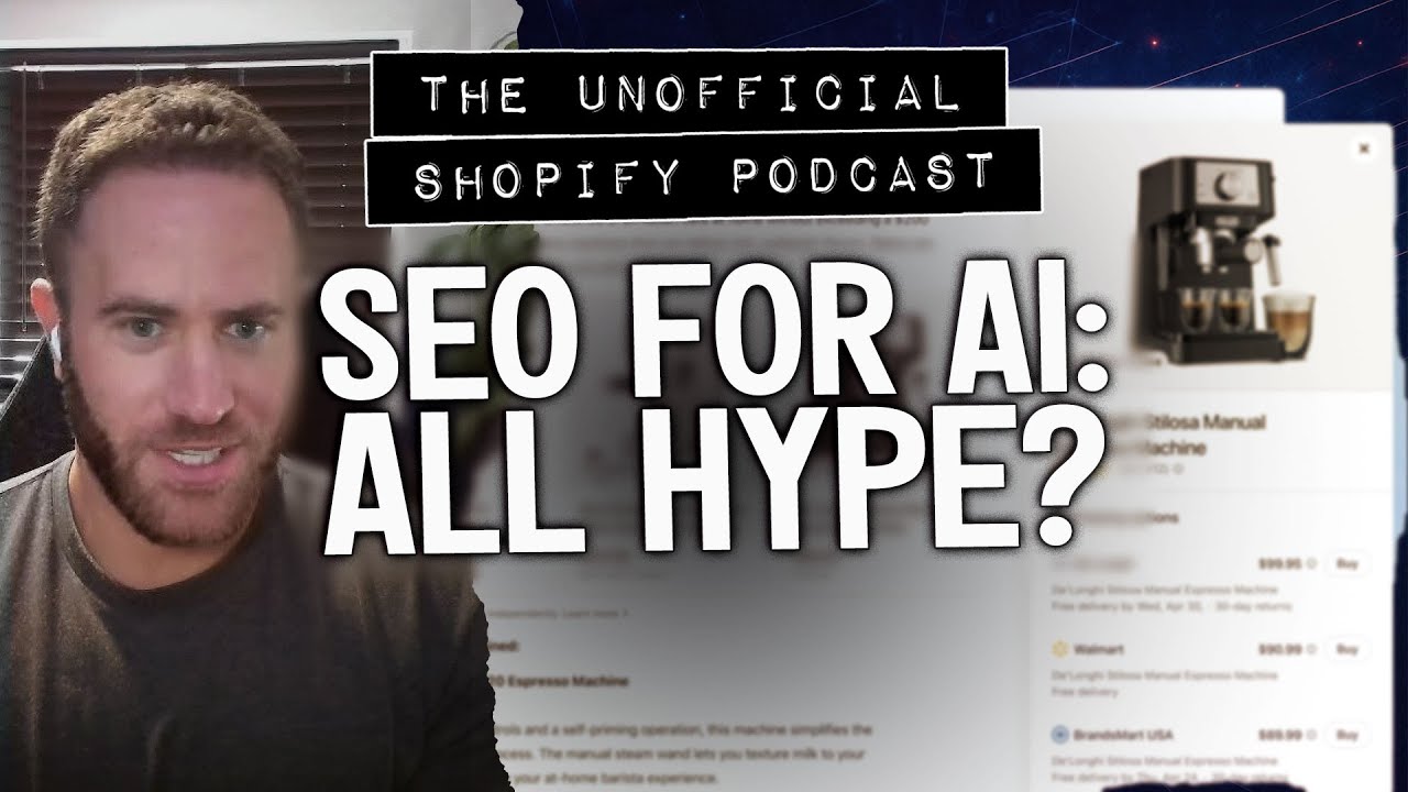 SEO for AI: What Works, What’s Snake Oil | The Unofficial Shopify Podcast
