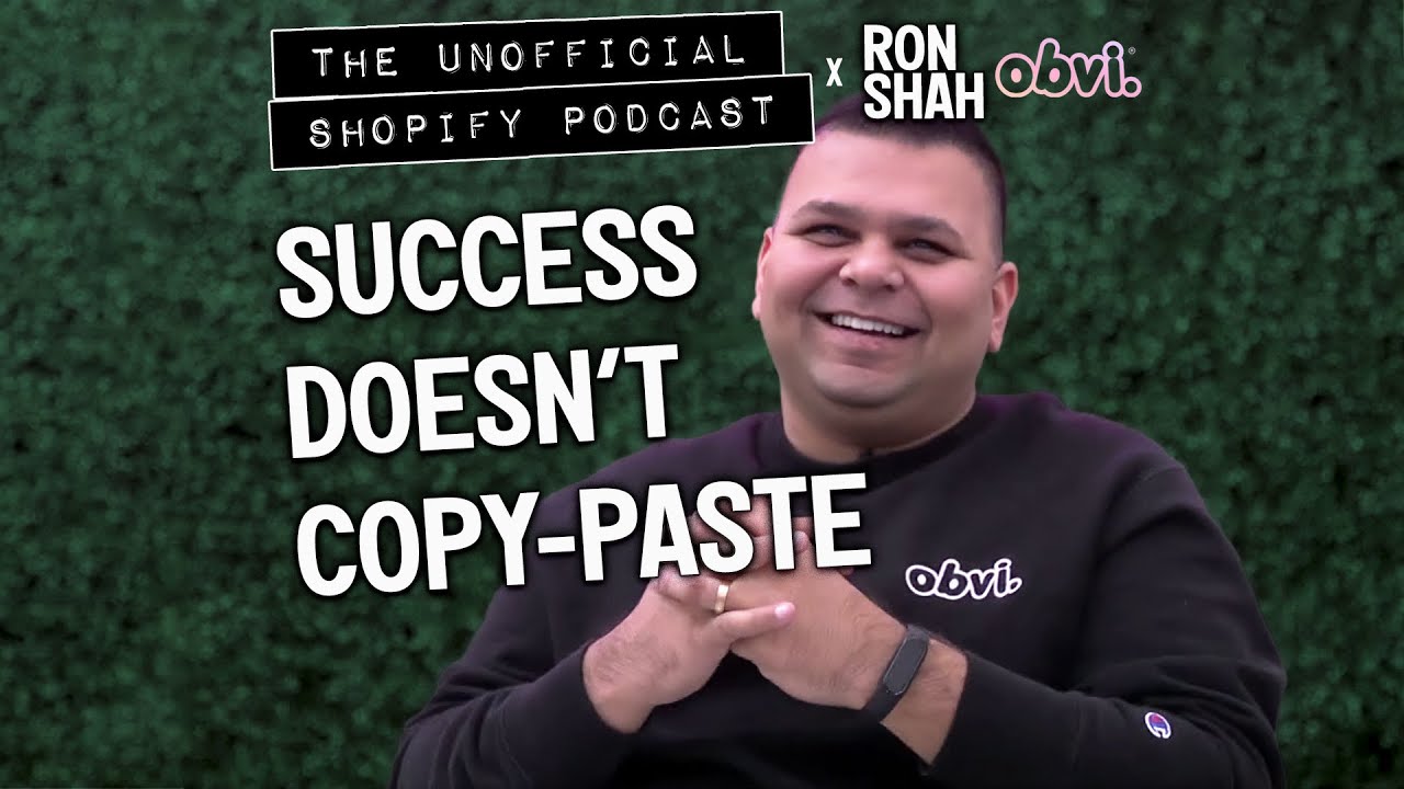 What Obvi’s Ron Shah Got Wrong About Running Multiple Brands | The Unofficial Shopify Podcast