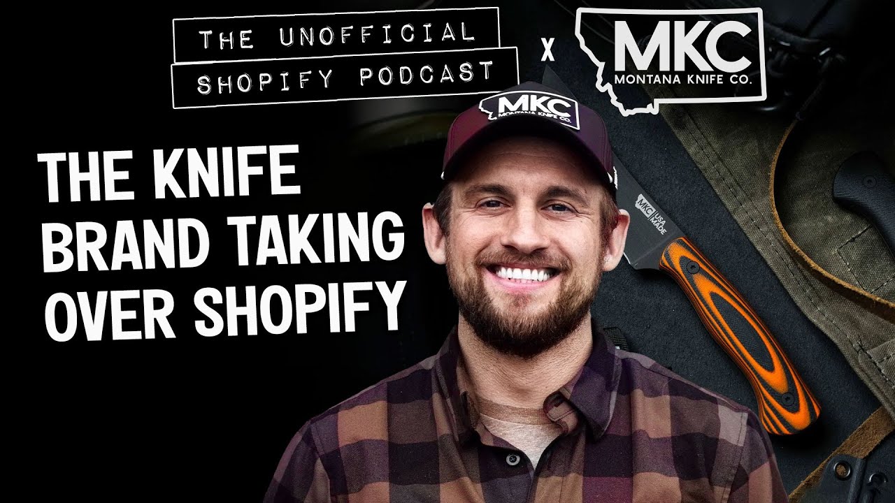 How Montana Knife Company Built an 8-Figure Brand with Weekly Drops | The Unofficial Shopify Podcast