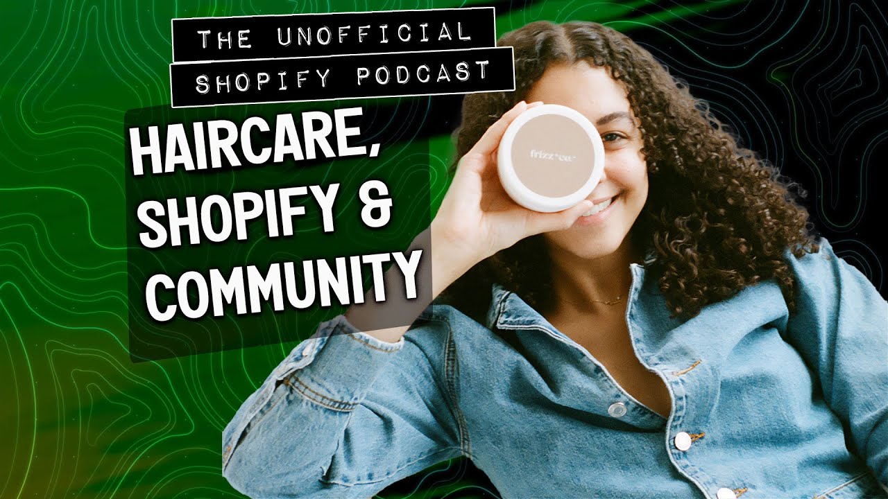 From CPA to CEO: How She Built a Haircare Brand on Shopify | The Unofficial Shopify Podcast