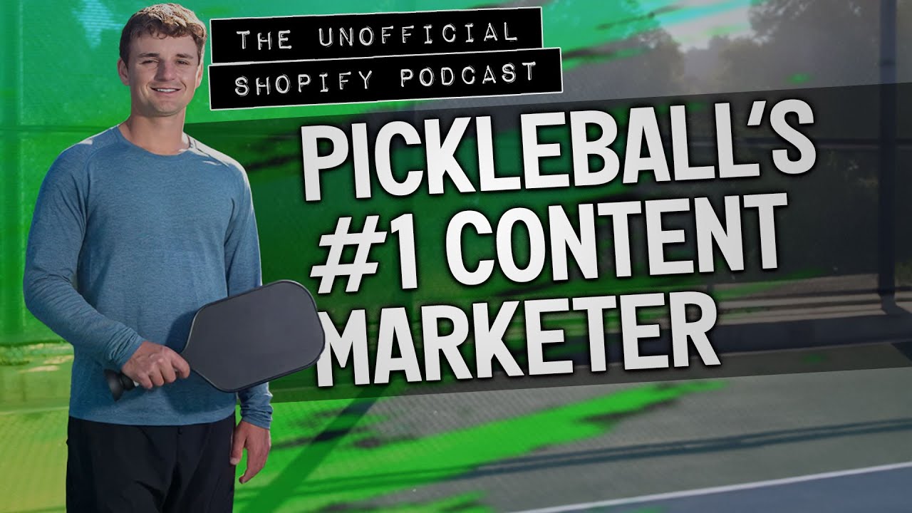 Building a Pickleball Brand Using Content, No Ads Needed | The Unofficial Shopify Podcast