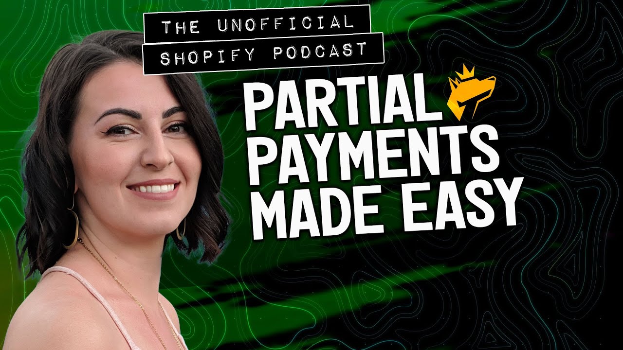 Why Flexible Payments Matter for Merchants: Downpay’s Solution | The Unofficial Shopify Podcast