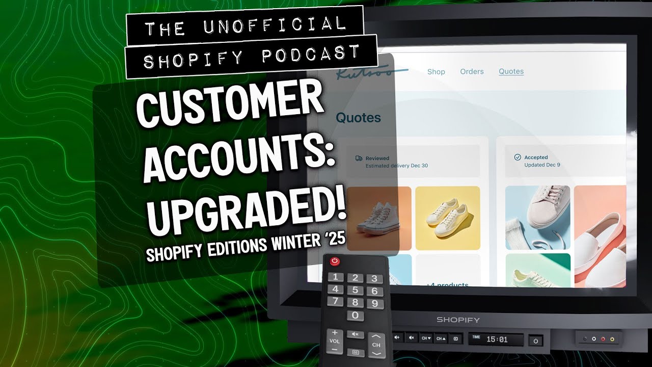 Shopify Editions Winter 25: Inside Customer Account Extensions | The Unofficial Shopify Podcast