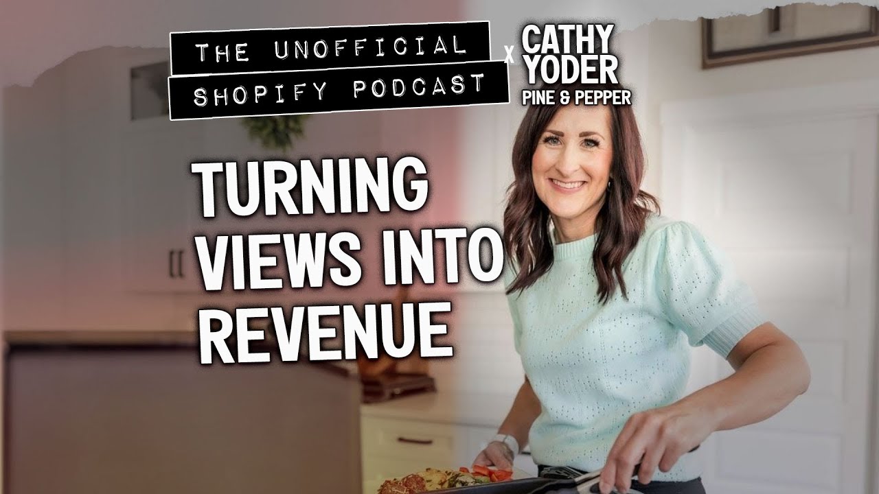 700K YouTube Subs to Shopify Sales: Cathy Yoder’s Funnel Explained | The Unofficial Shopify Podcast